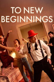To New Beginnings (2025) Watch HD Movies