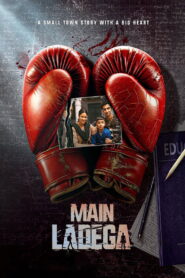 Main Ladega (2024) Watch HD Movies