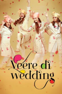 Veere Di Wedding (2018) Watch HD Movies
