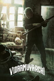 Vidaamuyarchi (2025) Watch HD Movies