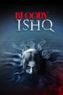 Bloody Ishq (2024) Watch HD Movies