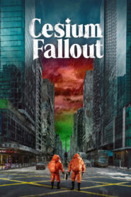 Cesium Fallout (2024) Watch HD Movies