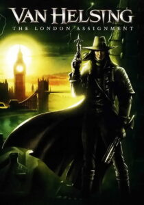 Van Helsing: The London Assignment (2004) Watch HD Movies
