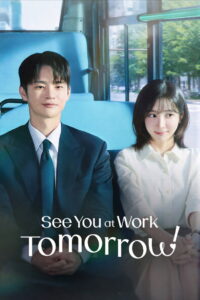 See You at Work Tomorrow! (2026) Watch full HD Series