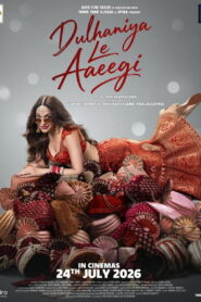 Dulhaniya Le Aaeegi (2026) Watch HD Movies