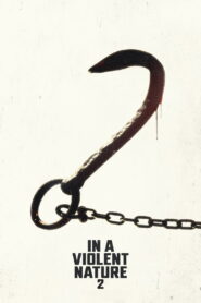 In a Violent Nature 2 () Watch HD Movies